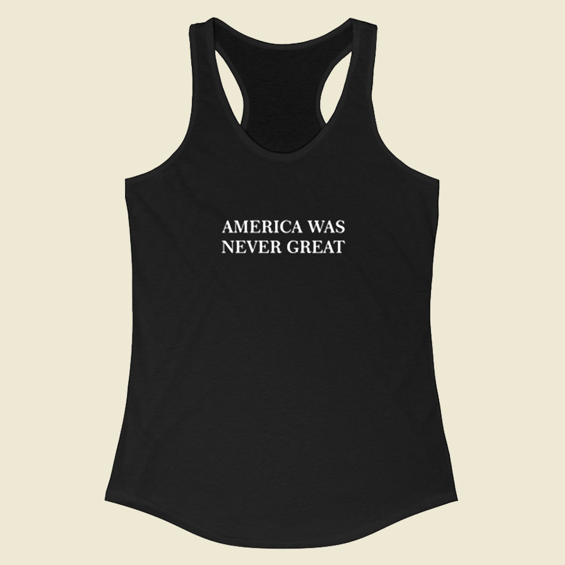 America Was Never Great Racerback Tank Top - Grltee.com