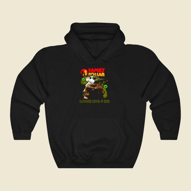 Baby Yoda Family Dollar Survived Covid 19 Cool Hoodie Fashion