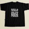 Ben And Jerry Are The Only Men I Need 80s Mens T Shirt