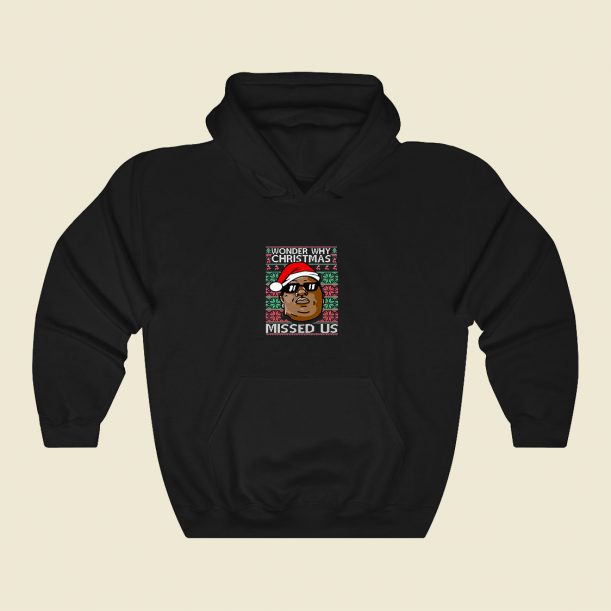 Biggie Smalls Why Christmas Missed Us Ugly Christmas Cool Hoodie Fashion