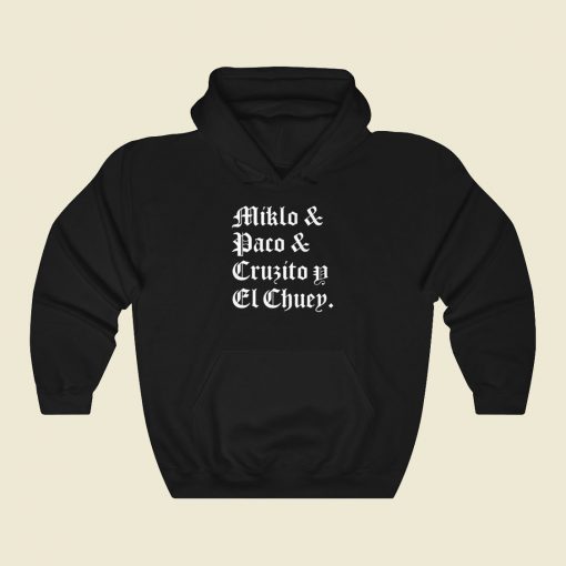 Blood In Blood Out Miklo Paco Cruzito Y El Chuey Cool Hoodie Fashion