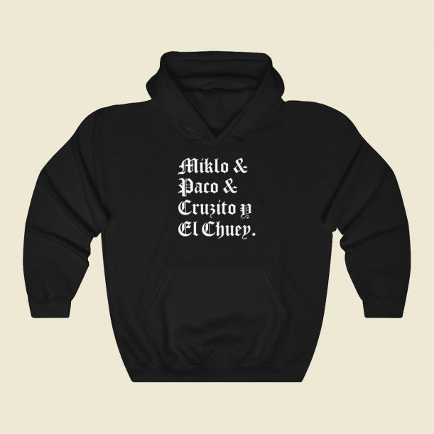 Blood In Blood Out Miklo Paco Cruzito Y El Chuey Cool Hoodie Fashion