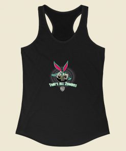 Bugs Bunny Thats All Zombies Racerback Tank Top