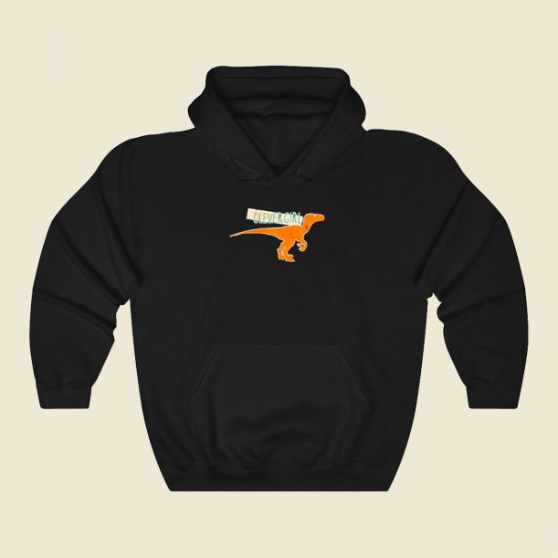 Clever Girl Velociraptor Cool Hoodie Fashion