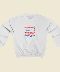 Dr Seuss I Will Teach You In A Room Sweatshirt Street Style