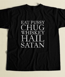 Eat Pussy Chug Whiskey Cool Men T Shirt
