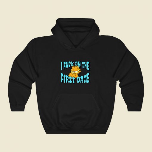 Garfield I Fuck On The First Date Cool Hoodie Fashion