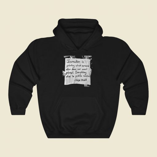 George Orwell Journalism Public Relations Cool Hoodie Fashion