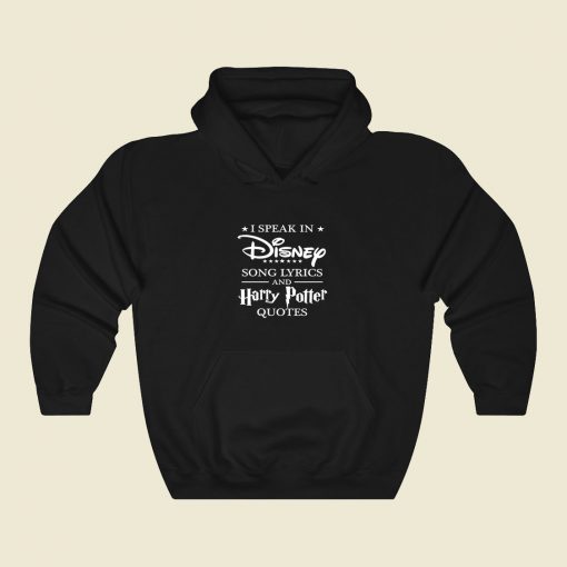 I Speak In Disney Song And Harry Potter Cool Hoodie Fashion