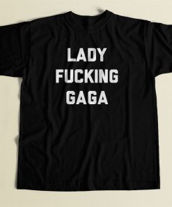 Lady Fucking Gaga Cool Men T Shirt