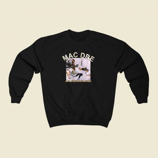 Mac Dre California Livin 80s Sweatshirt Style