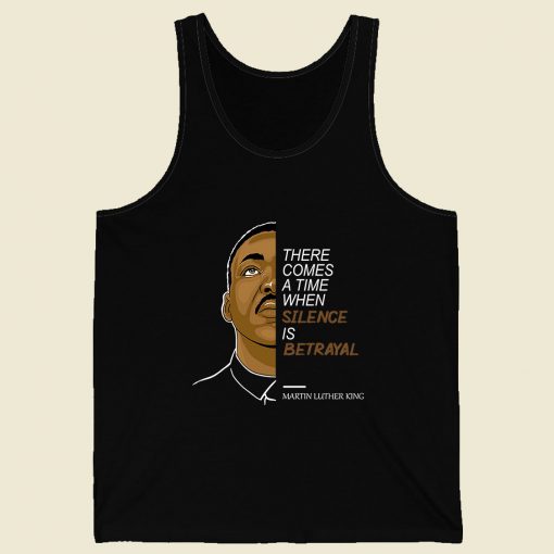 Martin Luther King Silence Is Betrayal Men Tank Top Style