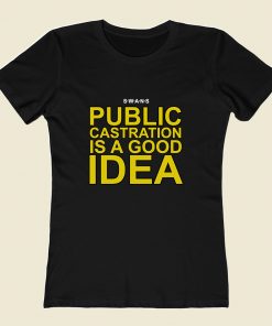 Public Castration Women T Shirt Style
