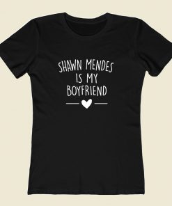 Shawn Mendes Is My Boyfriend Women T Shirt Style