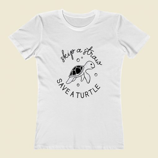 Skip A Straw Save A Turtle Women T Shirt