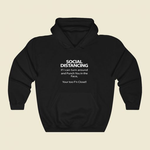 Social Distancing If I Can Turn Around Black Cool Hoodie Fashion