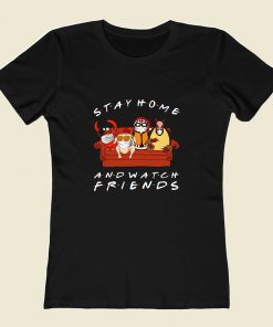 Stay Home And Watch Friends Women T Shirt Style