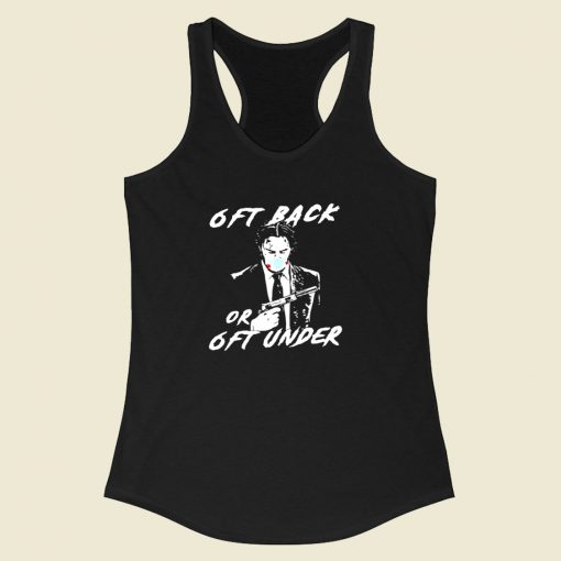 6ft Back Or 6ft Under Racerback Tank Top Style