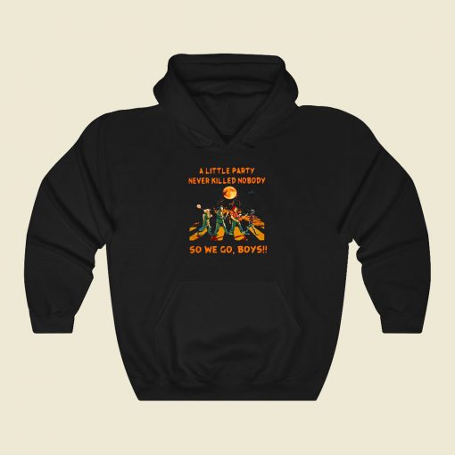 A Little Party Never So We Go Boys 80s Hoodie Fashion
