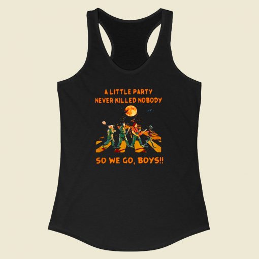 A Little Party Never So We Go Boys Racerback Tank Top Style