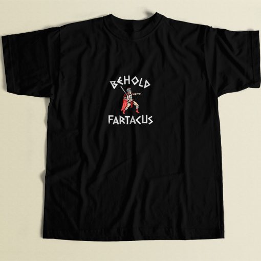 Behold Fartacus 80s Men T Shirt