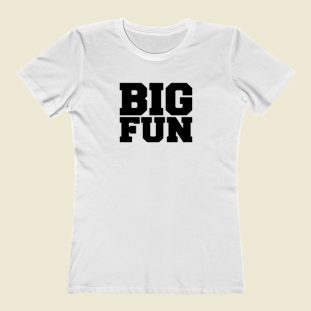 Big Fun Medium Front Quote Women T Shirt Style