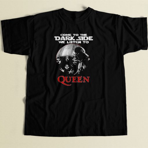 Come To The Dark Side We Listen To Queen 80s Men T Shirt