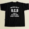 Doctors Call It Ocd 80s Men T Shirt