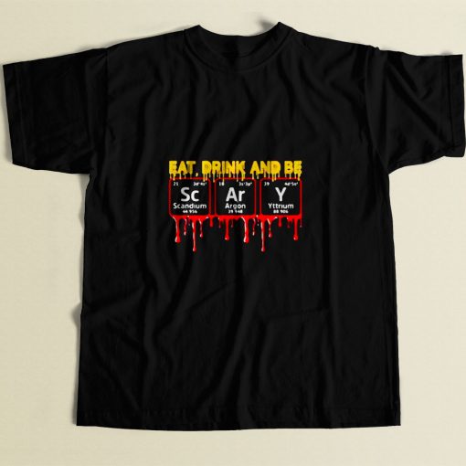 Eat Drink And Be Scary Scandium 80s Men T Shirt