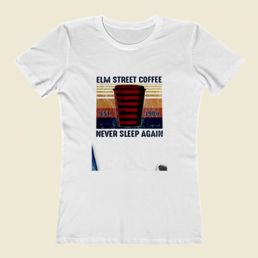 Elm Street Coffee Never Sleep Again Women T Shirt Style