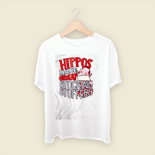 Hippos Make Great Stocking Stuffers Men T Shirt Style