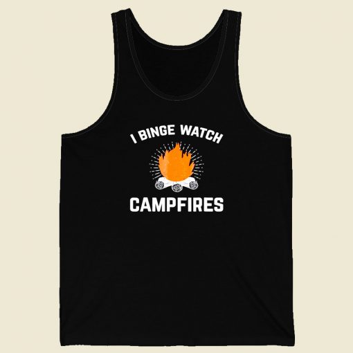 I Binge Watch Campfires Men Tank Top