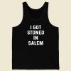 I Got Stoned In Salem Men Tank Top