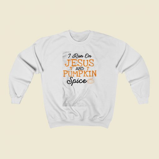 I Run On Jesus And Pumpkin Spice Christmas Sweatshirt Style