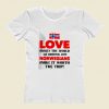 Love Makes The World Go Around Women T Shirt Style