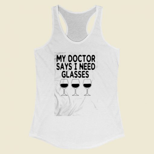 My Doctor Says I Need Glasses Women Racerback Tank Top