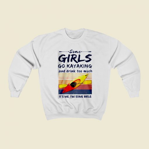 Some Girls Go Kayaking Christmas Sweatshirt Style