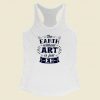 The Earth Without Art Is Just Eh Women Racerback Tank Top