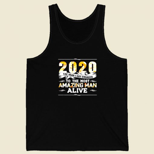 The Year I Got Engaged To The Amazing Men Tank Top