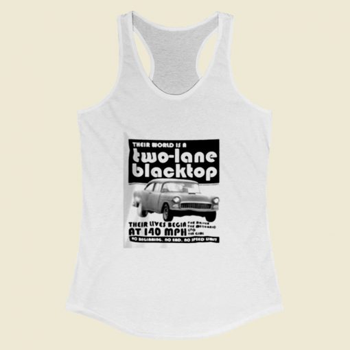 Their World Is A Two Lane Blacktop Women Racerback Tank Top