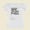 With God All Things Are Possible Women T Shirt Style