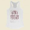 Your Vibe Attracts Your Tribennn Women Racerback Tank Top