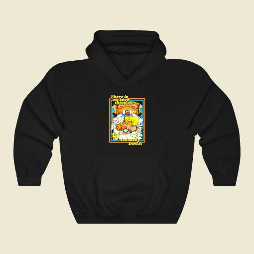 There Is No Such A Thing As Too Many Dogs Funny Graphic Hoodie