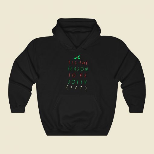 Tis The Season To Be Fat Funny Graphic Hoodie