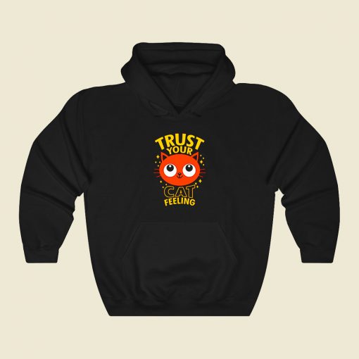 Trust Your Cat Feeling Funny Graphic Hoodie