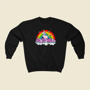 Go To Hell Unicorn Funny Sweatshirt Style