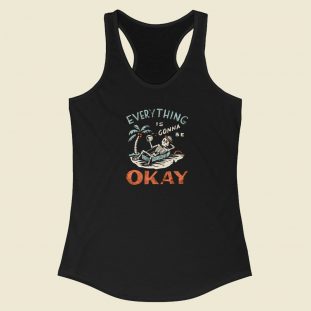 Everything Is Gonna Be Okay Racerback Tank Top