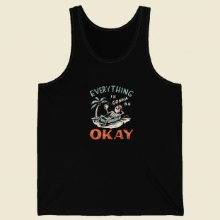Everything Is Gonna Be Okay Tank Top