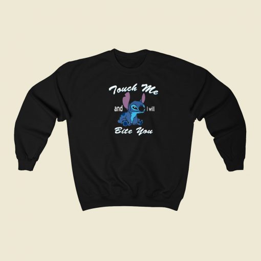 Touch Me And I Will Bite You Sweatshirt Style