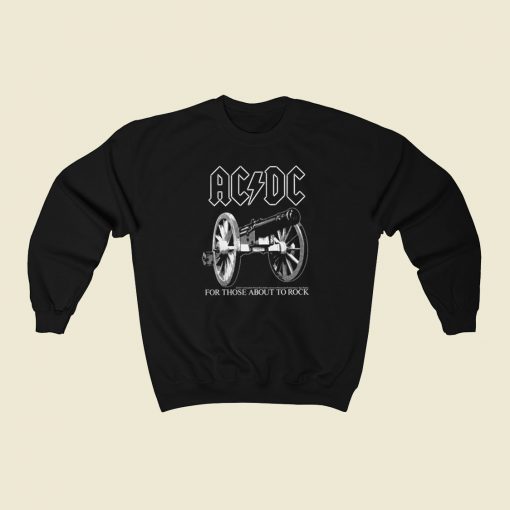AC DC For Those About To Rock 80s Sweatshirt Style